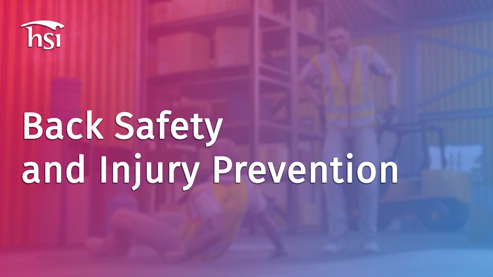 Back Safety and Injury Prevention HSI