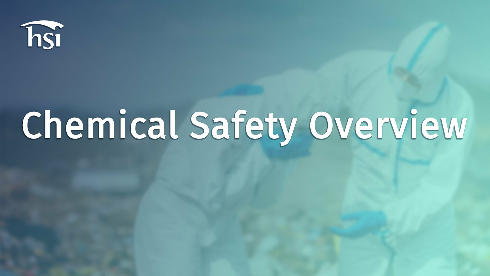 Chemical Safety Overview HSI