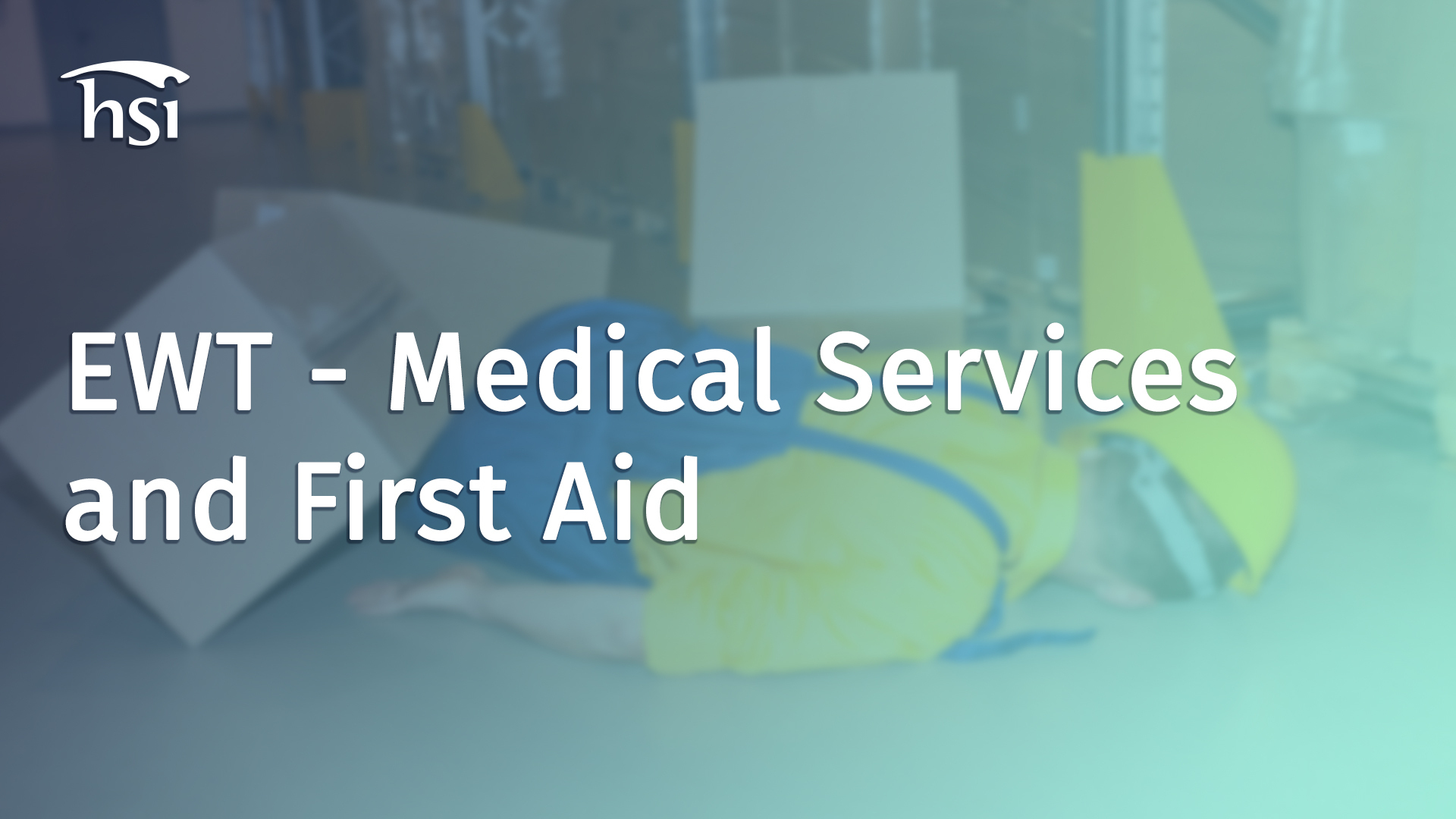 EWT Medical Services and First Aid HSI