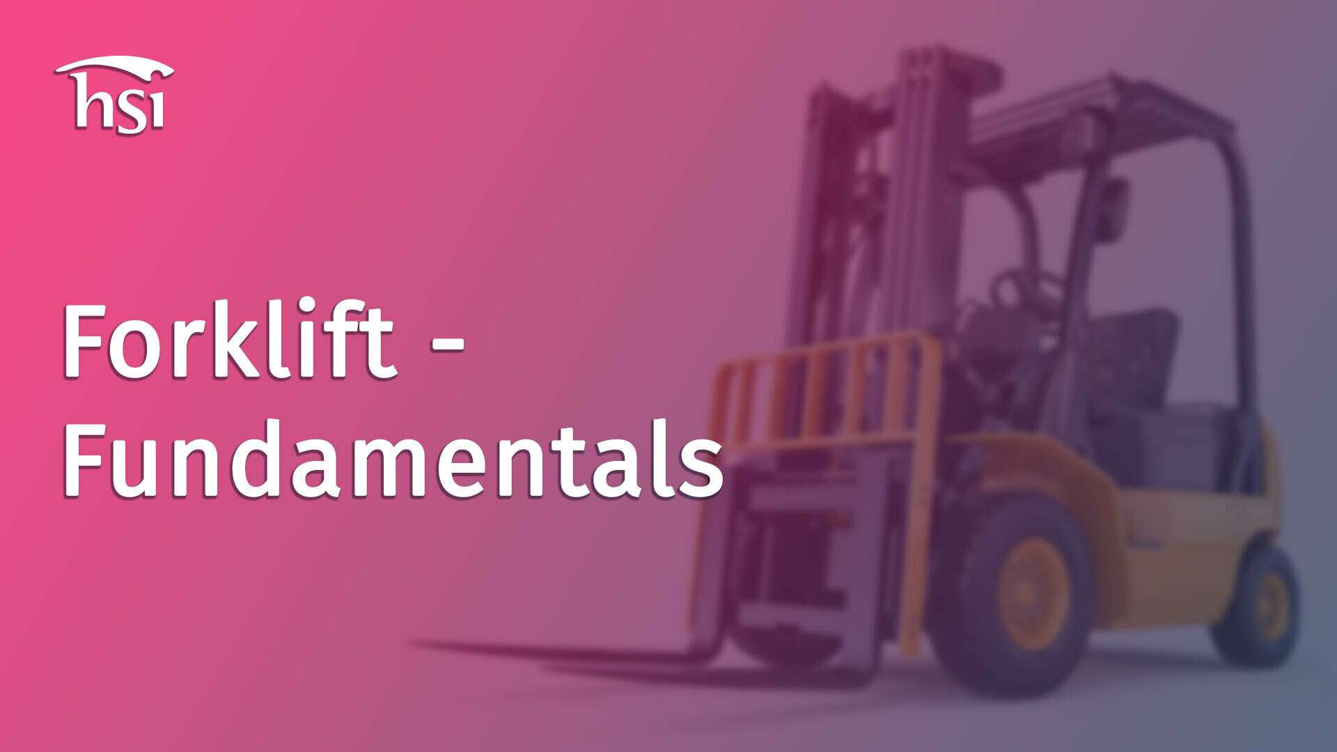 Forklift Fundamentals HSI