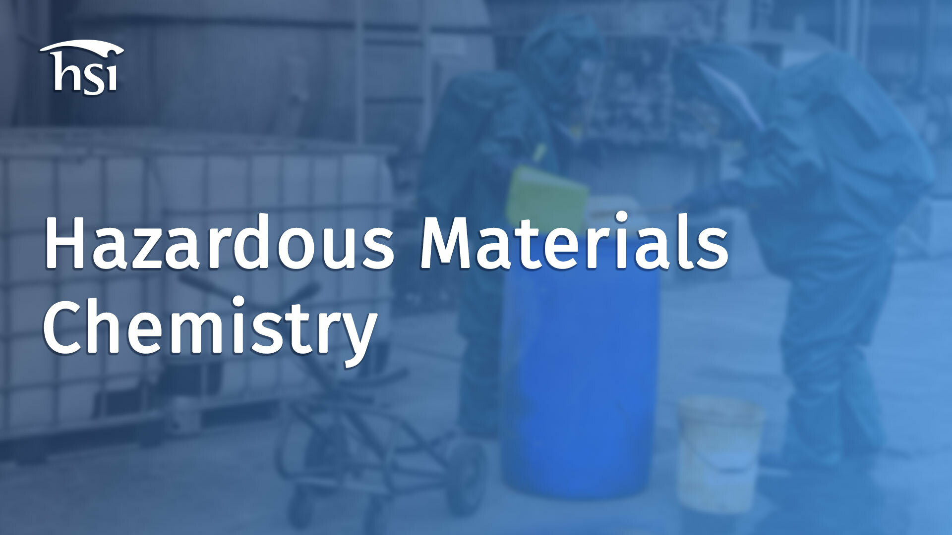 Hazardous Materials Chemistry* HSI