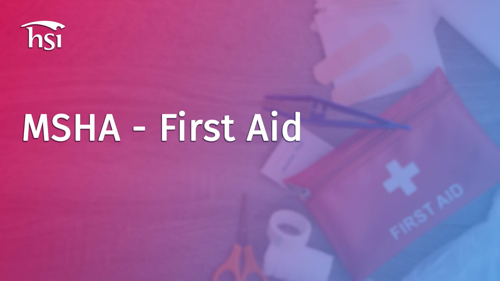 MSHA First Aid HSI