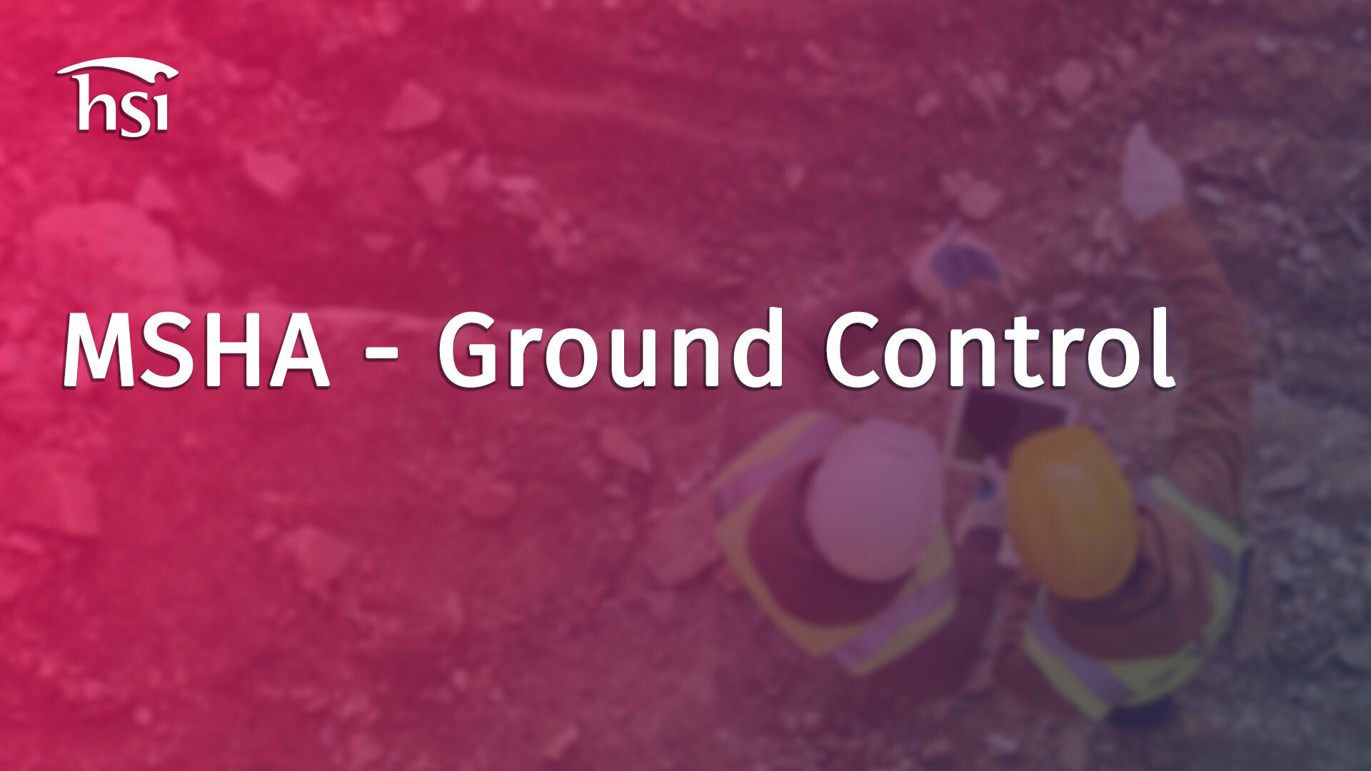 MSHA Ground Control HSI