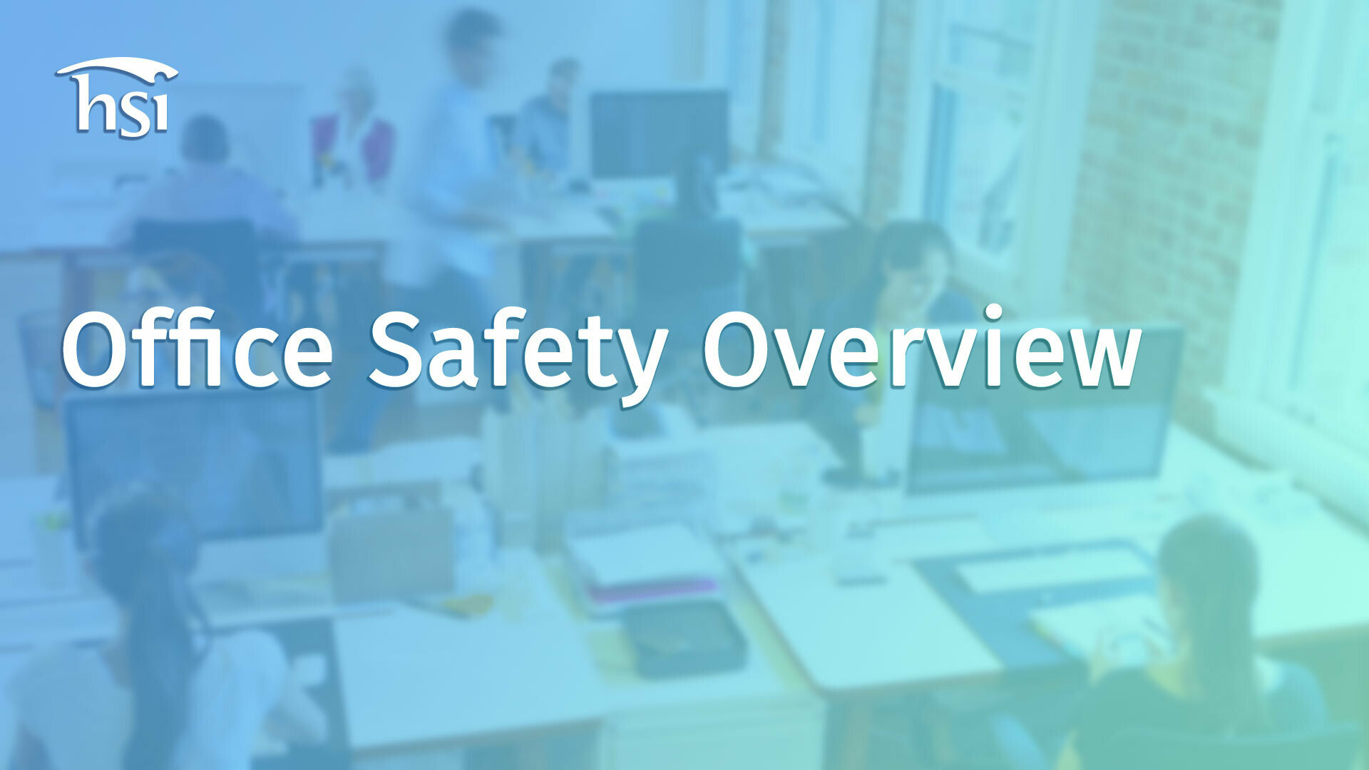 Office Safety Overview HSI