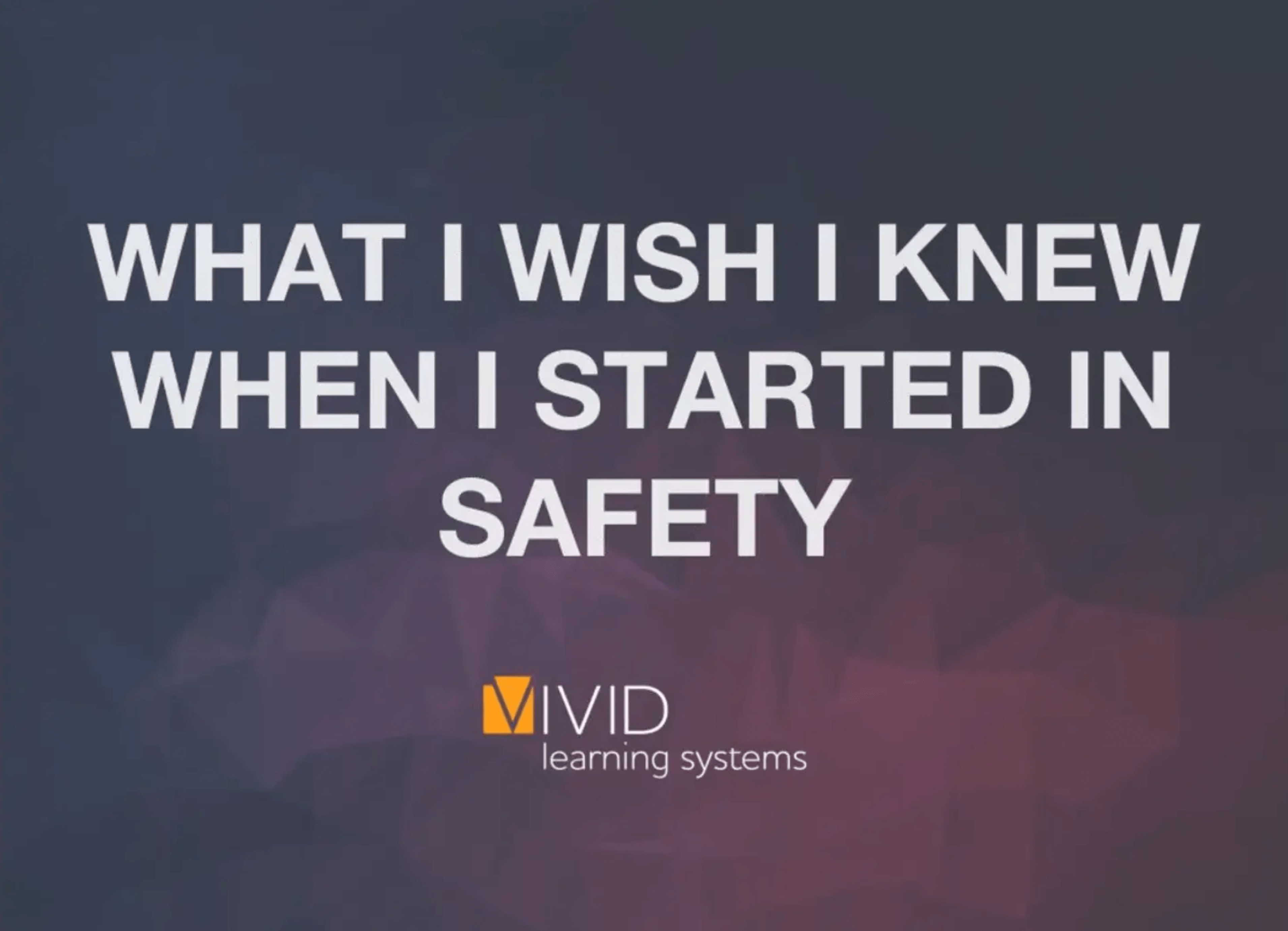 What I Wish I Knew When I Started in Safety