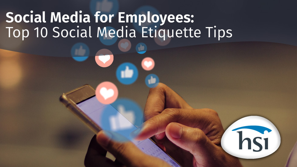 Social Media for Employees: Top 10 Social Media Etiquette Tips