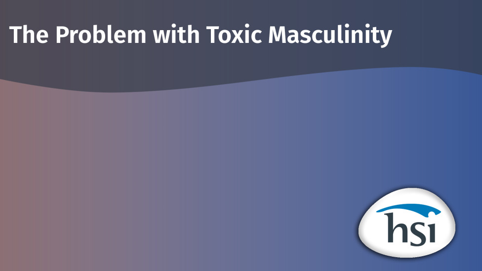 The Problem with Toxic Masculinity