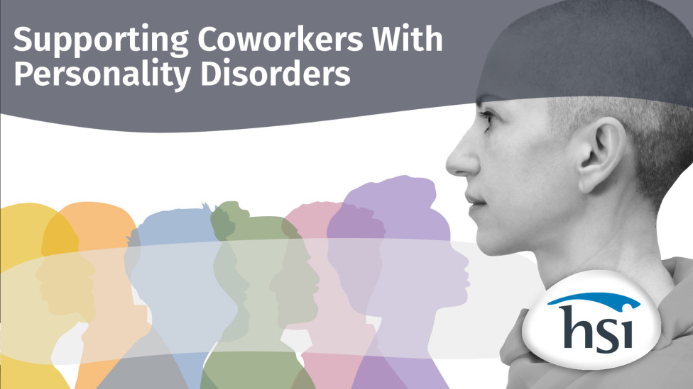 Personality Disorders in the Workplace: Supporting Coworkers with Personality Disorders