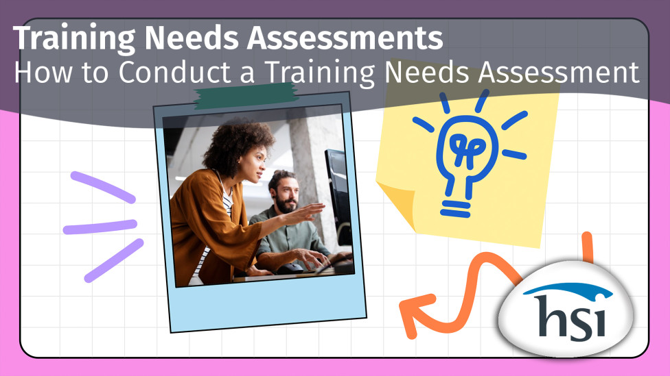 Training Needs Assessments: 03. How To Conduct a Training Needs Assessment Training Needs Assessments: 03. How To Conduct a Training Needs Assessment