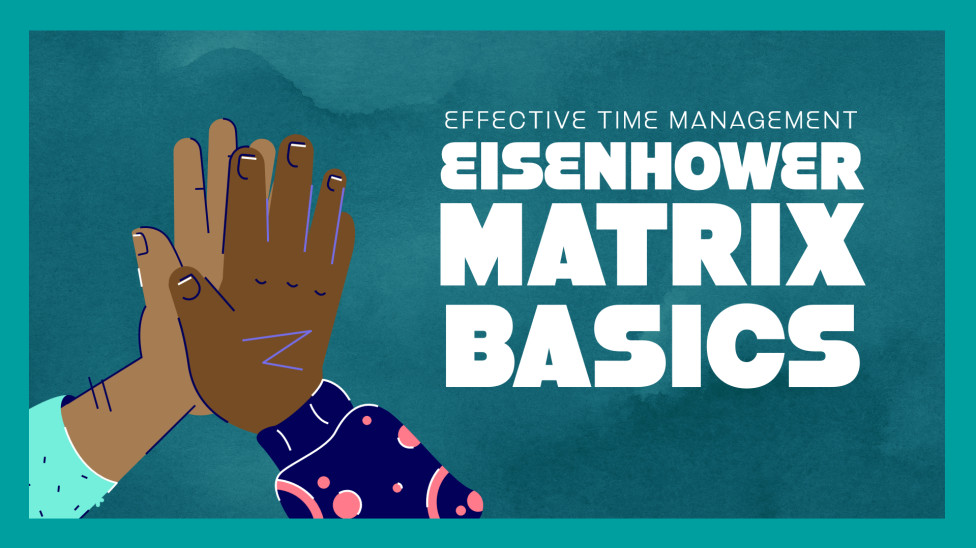 Effective Time Management: Eisenhower Matrix Basics