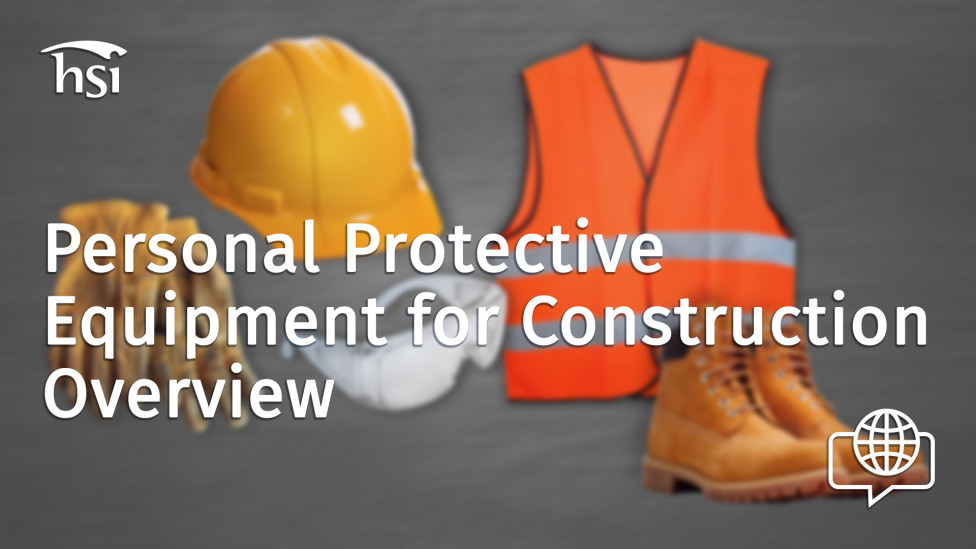 Personal Protective Equipment for Construction Overview