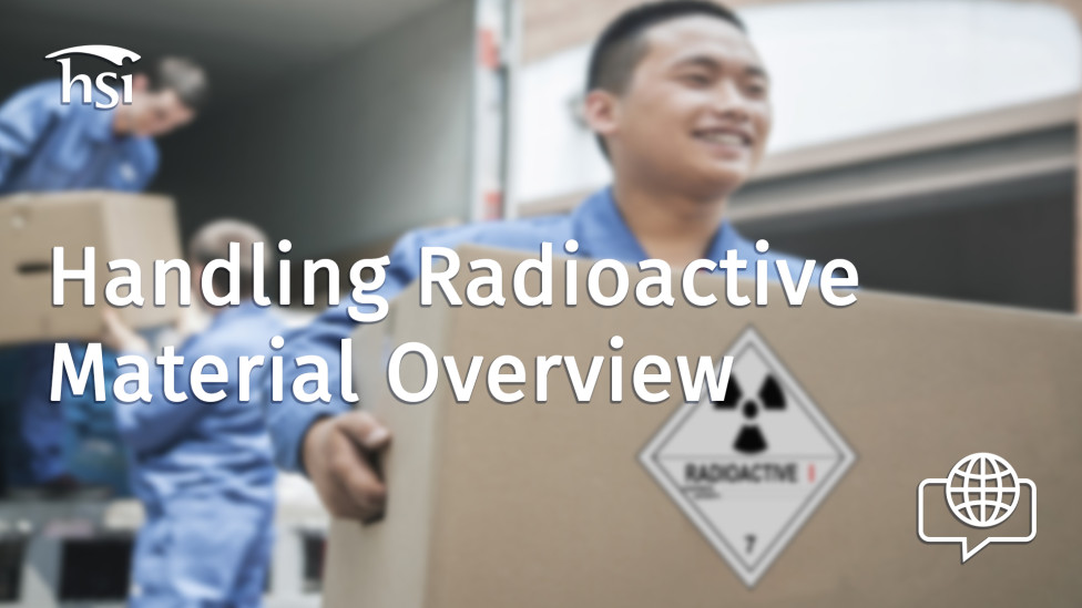 Handling Radioactive Material Overview