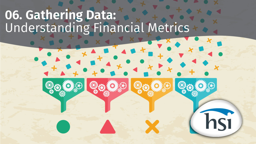 06. Gathering Data: Understanding Financial Metrics 06. Gathering Data: Understanding Financial Metrics