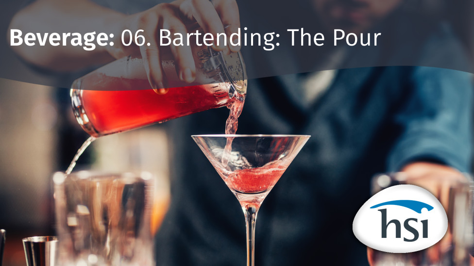 Beverage: 06. Bartending: The Pour