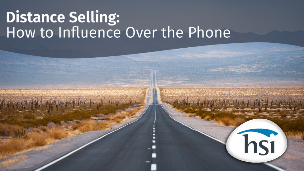 Distance Selling: How to Influence Over the Phone Distance Selling: How to Influence Over the Phone