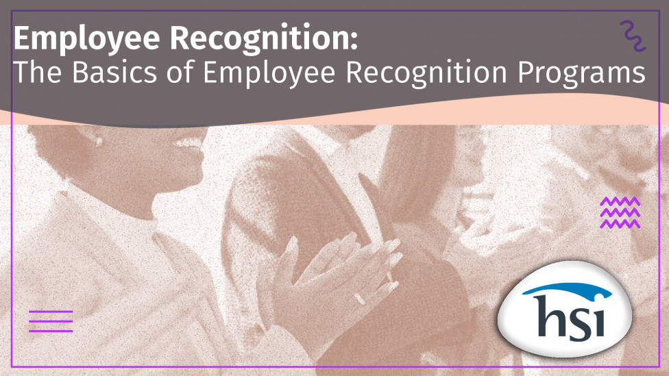 Employee Recognition: 01. The Basics of Employee Recognition Programs Employee Recognition: 01. The Basics of Employee Recognition Programs
