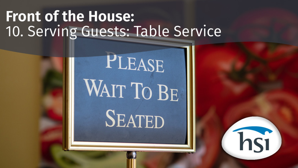 Front of the House: 10. Serving Guests: Table Service Front of the House: 10. Serving Guests: Table Service