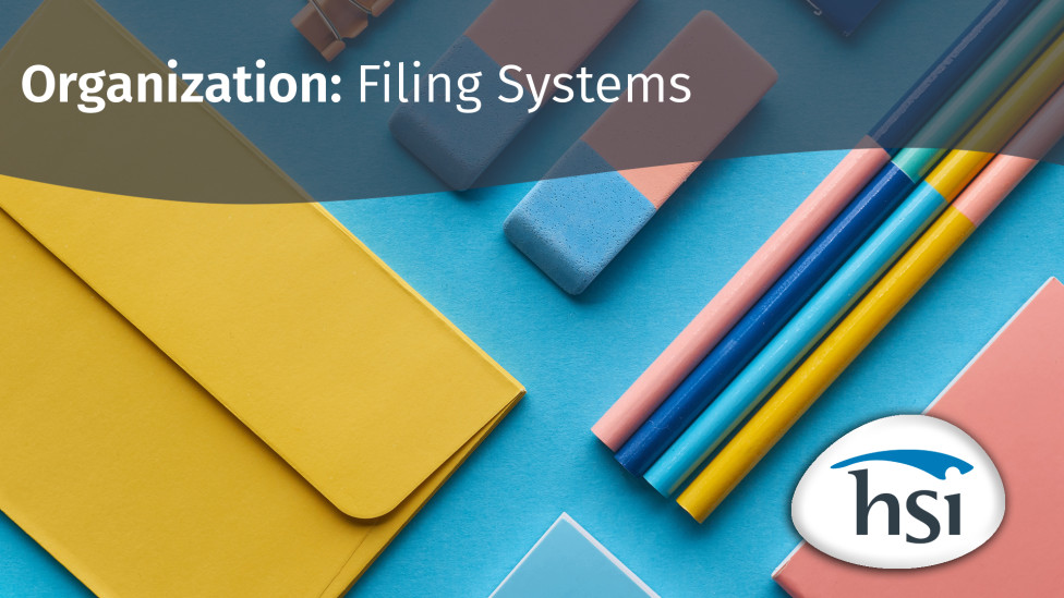 Organization: Filing Systems Organization: Filing Systems
