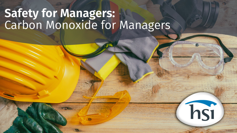 Safety for Managers: Carbon Monoxide for Managers Safety for Managers: Carbon Monoxide for Managers