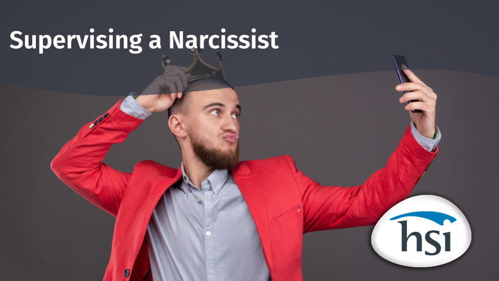 Supervising a Narcissist Supervising a Narcissist