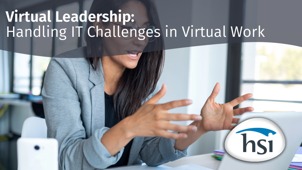 Virtual Leadership: Handling IT Challenges in Virtual Work Virtual Leadership: Handling IT Challenges in Virtual Work