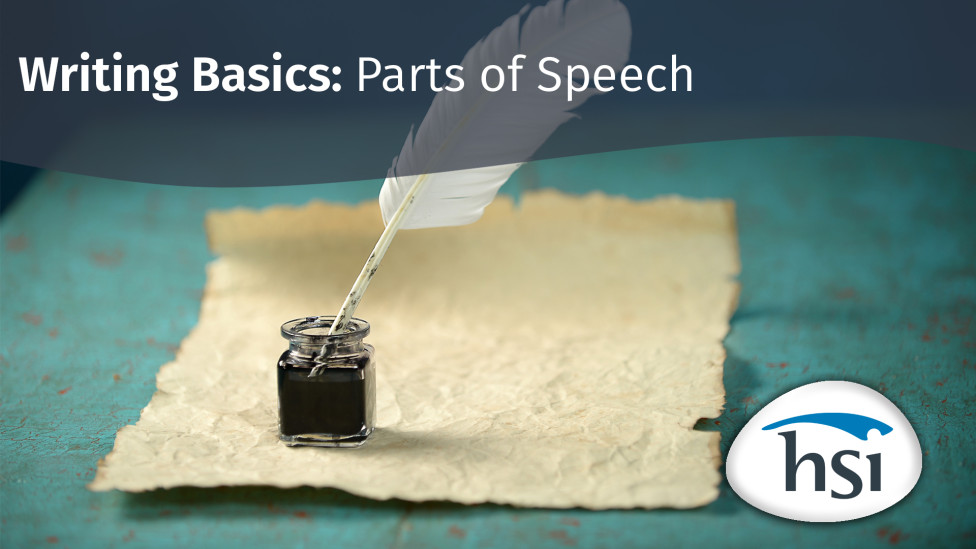 Writing Basics: Parts of Speech Writing Basics: Parts of Speech
