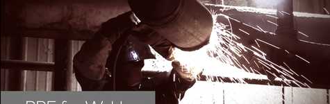 Personal Protective Equipment (PPE) for Welders Personal Protective Equipment (PPE) for Welders