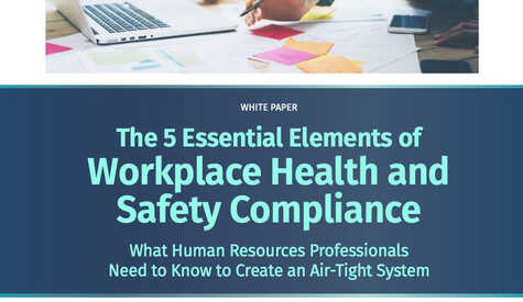 5 Essential Elements of Workplace Health and Safety Compliance: What Human Resources Professionals Need to Know to Create an Air-Tight System 5 Essential Elements of Workplace Health and Safety Compliance: What Human Resources Professionals Need to Know to Create an Air-Tight System