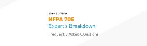 2015 NFPA 70E FAQ 2015 NFPA 70E FAQ