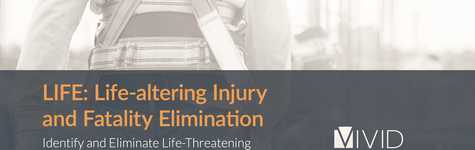 LIFE: Life-altering Injury and Fatality Elimination LIFE: Life-altering Injury and Fatality Elimination