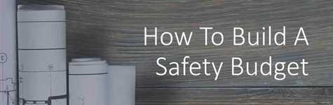 How to Build a Safety Budget (Webcast) How to Build a Safety Budget (Webcast)