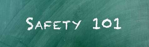Safety 101: When Safety Needs Explaining Safety 101: When Safety Needs Explaining