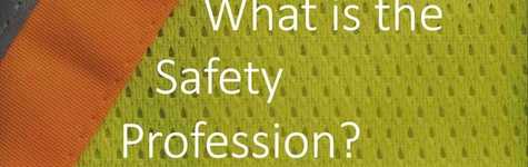 What is the Safety Profession? And Why it Matters Now More Than Ever. 什么是安全专业?以及为什么现在比以往任何时候都重要。